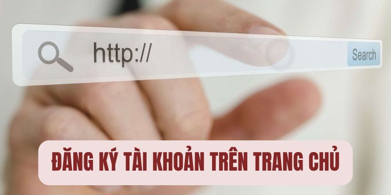 Đăng ký tại trang chủ nhà cái