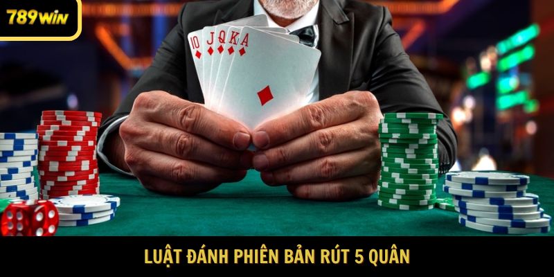 Luật đánh phiên bản rút 5 quân