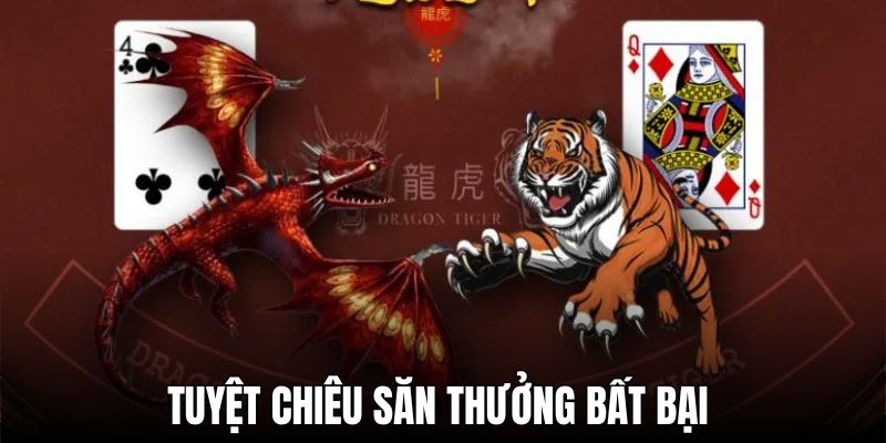 Tuyệt chiêu săn thưởng bất bại tại sân chơi Dragon Tiger