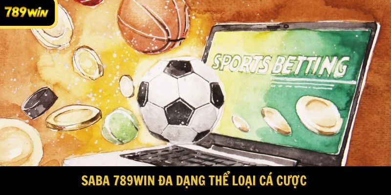 Saba sports 789WIN sở hữu nhiều thể loại cược 